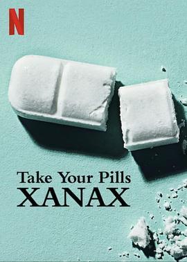 该吃药了：<span style='color:red'>赞</span>安诺 Take Your Pills: Xanax
