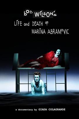 鲍勃威尔逊的玛丽娜阿布拉莫维奇的生与死 Bob Wilson's Life & Death of Ma<span style='color:red'>rina</span> Abramovic