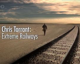 极端铁路之旅 第一季 Chris Tarrant: E<span style='color:red'>xtreme</span> Railways Season 1