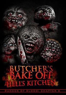 血碉堡08：屠夫的烤肉场：<span style='color:red'>地</span>狱厨<span style='color:red'>房</span> Bunker of Blood 08: Butcher's Bakeoff: Hell's Kitchen