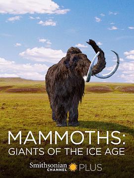 猛犸象：冰河世纪的巨兽 Mam<span style='color:red'>moth</span>s: Giants of the Ice Age