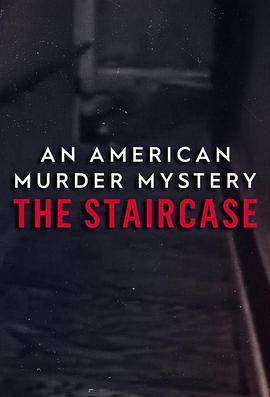 <span style='color:red'>楼</span><span style='color:red'>梯</span>杀妻<span style='color:red'>案</span> The Staircase: An American Murder Mystery