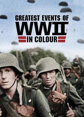 二战<span style='color:red'>重</span><span style='color:red'>大</span>事<span style='color:red'>件</span> 第一季 Greatest Events of WWII in Colour Season 1