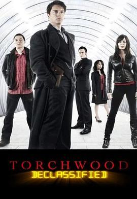 火炬木小组探秘 第一季 Torchwood De<span style='color:red'>classified</span> Season 1