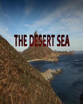 <span style='color:red'>沙</span><span style='color:red'>漠</span><span style='color:red'>之</span>海 The Desert Sea