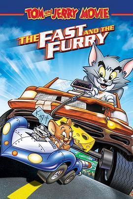 猫和老鼠: 飆风天王 Tom And Jerry The <span style='color:red'>Fast</span> And The Furry