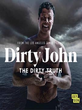 脏鬼<span style='color:red'>约</span><span style='color:red'>翰</span>：丑陋真相 Dirty John, The Dirty Truth