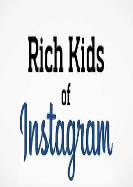 <span style='color:red'>那</span><span style='color:red'>些</span><span style='color:red'>在</span>Instagram上炫富的网红富二代 Rich Kids of Instagram