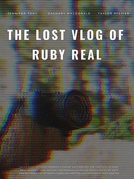 丢失的视频<span style='color:red'>记</span><span style='color:red'>录</span> The Lost Vlog of Ruby Real