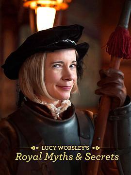 露<span style='color:red'>西</span>·沃斯利的皇家传说与秘<span style='color:red'>密</span> 第一季 Lucy Worsley's Royal Myths & Secrets Season 1