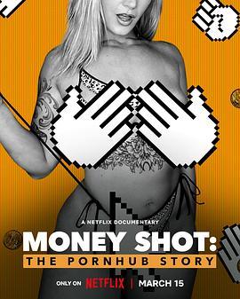 一射千金：Pornhub的故事 <span style='color:red'>Money</span> Shot: The Pornhub Story