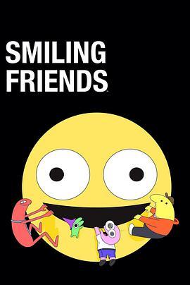 微笑朋友 第二季 <span style='color:red'>Smiling</span> Friends Season 2