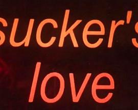 Sucker's <span style='color:red'>Love</span>