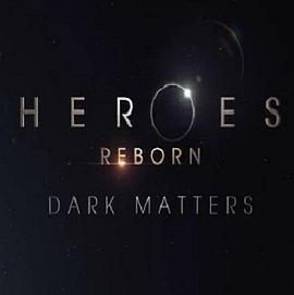 英雄<span style='color:red'>重</span>生：黑暗<span style='color:red'>物</span>质 Heroes Reborn: Dark Matters