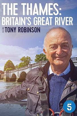 <span style='color:red'>泰晤士河</span>：英国最伟大的河流 The Thames: Britain's Great River with Tony Robinson