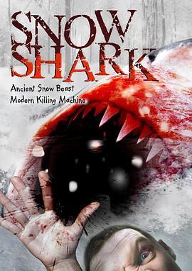 雪中鲨:古代的野兽 Snow Shark Ancient Snow Beast
