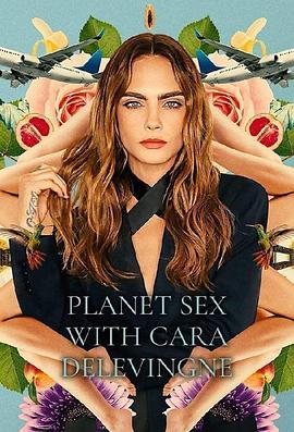 <span style='color:red'>卡</span>拉·<span style='color:red'>迪</span>瓦伊的星球性爱 第一季 Planet Sex with Cara Delevingne
