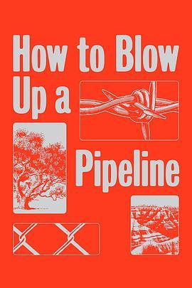 如何<span style='color:red'>炸</span>毁一<span style='color:red'>条</span>管道 How to Blow Up a Pipeline