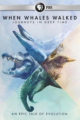 <span style='color:red'>鲸鱼</span>行走的时代：深时之旅 When Whales Walked: Journeys in Deep Time