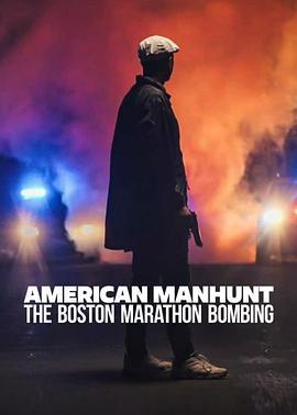 全美缉凶：波士顿马拉松<span style='color:red'>爆</span><span style='color:red'>炸</span>案 American Manhunt: The Boston Marathon Bombing