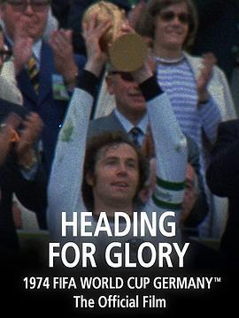 荣耀之战-1974年世界杯官方纪录片 Heading for Glory