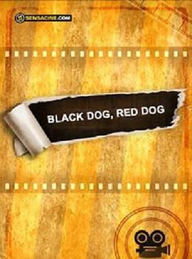 黑<span style='color:red'>狗</span>，红<span style='color:red'>狗</span> Black Dog, Red Dog