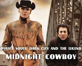 绝望<span style='color:red'>灵</span><span style='color:red'>魂</span>、<span style='color:red'>黑</span><span style='color:red'>暗</span>城市与《午夜牛郎》<span style='color:red'>的</span>传奇 Desperate Souls, Dark City and the Legend of Midnight Cowboy