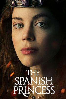 <span style='color:red'>西班牙公主 第一季 The Spanish Princess Season 1</span>