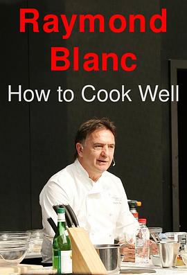 好厨有道 Raymond Blanc - How to Cook <span style='color:red'>Well</span>