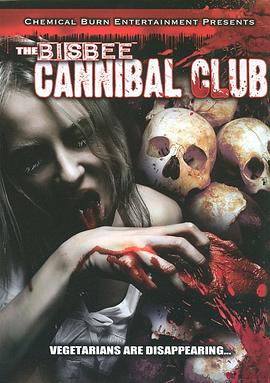 <span style='color:red'>恐</span><span style='color:red'>怖</span>食人俱<span style='color:red'>乐</span>部 The Bisbee Cannibal Club