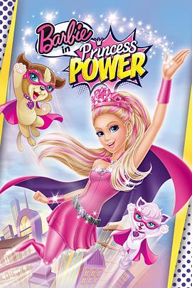 芭比之公主的力量 Barbie in <span style='color:red'>Princess</span> Power