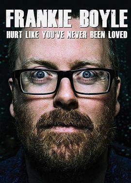 <span style='color:red'>弗</span><span style='color:red'>兰</span>奇·博伊尔：多么痛的领悟 Frankie Boyle: Hurt Like You've Never Been Loved