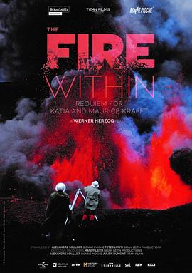 <span style='color:red'>心</span>火：写给火山夫妇的<span style='color:red'>安</span>魂曲 The Fire Within: A Requiem for Katia and Maurice Krafft