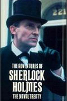 福尔摩斯：海军协定 "The Adventures of Sherlock Holmes" The Na<span style='color:red'>val</span> Treaty