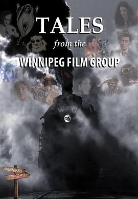 温尼伯电<span style='color:red'>影</span><span style='color:red'>小</span>组轶事 Tales From The Winnipeg Film Group