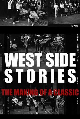 《西区故事》：一部经典的诞生 West Side Stories: The Making of a Cla<span style='color:red'>ssi</span>c