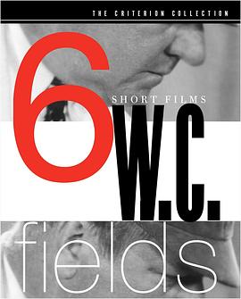 W.C.费尔得斯-六短片 W.C. Fields: 6 Short Films