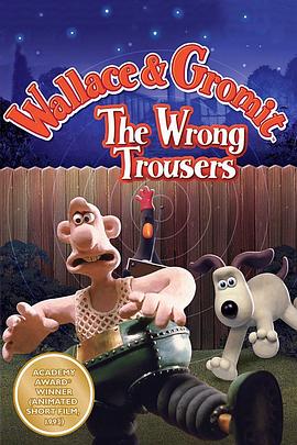超级无敌掌门狗：引鹅入室 Wallace & <span style='color:red'>Gromit</span>: The Wrong Trousers