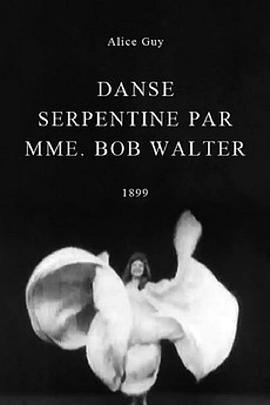 鲍伯·瓦尔特夫人的蛇舞 Danse serpentine par Mme. Bob W<span style='color:red'>alter</span>