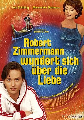 罗伯特·齐默尔曼的爱情 Robert Zimmermann wundert <span style='color:red'>sich</span> über die Liebe
