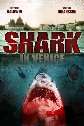 威<span style='color:red'>尼</span><span style='color:red'>斯</span>之鲨 Shark in Venice