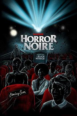 黑色恐怖：黑人恐怖电影史 Horror Noire: A History of Black Horror