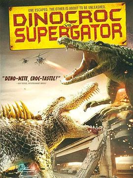 <span style='color:red'>巨</span>鳄大战 Dinocroc vs. Supergator