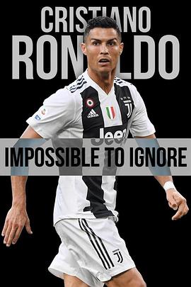 <span style='color:red'>C</span>罗：不容忽视 Cristiano Ronaldo: Impossible to Ignore