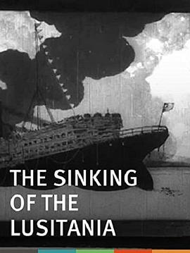卢<span style='color:red'>西</span>塔<span style='color:red'>尼</span>亚号的沉没 The Sinking of the Lusitania