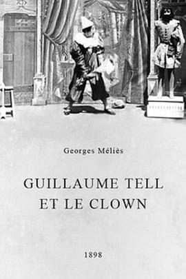威廉·退尔和小丑 Guillaume Tell et le <span style='color:red'>clo</span>wn