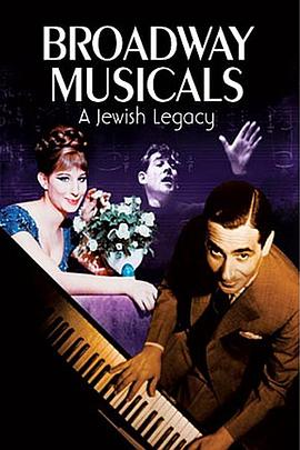 宽街犹太人 Broadway Musicals: A <span style='color:red'>Jewish</span> Legacy