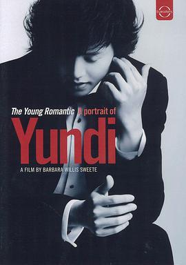 新浪漫主义：<span style='color:red'>李</span><span style='color:red'>云</span><span style='color:red'>迪</span>传 The Young Romantic: A Portrait of Yundi