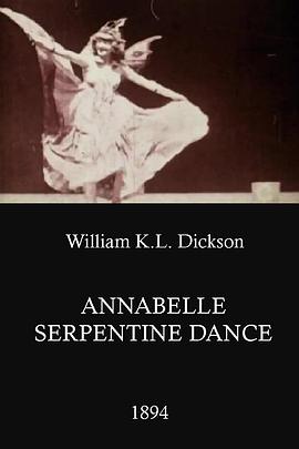 安娜贝拉的蛇舞 <span style='color:red'>Annabelle</span> Serpentine Dance