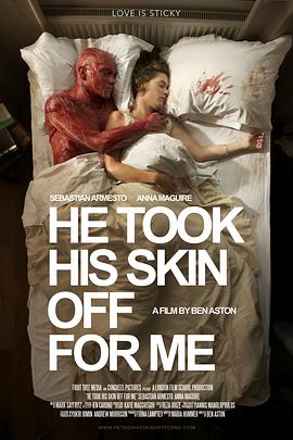 他为我<span style='color:red'>褪</span>去皮肤 He Took His Skin Off For Me